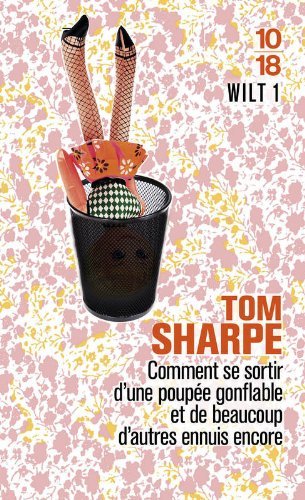 Wilt, Tome 1 : Comment se sortir d'une poupe gonflable et de beaucoup d'autres ennuis encore par Tom Sharpe