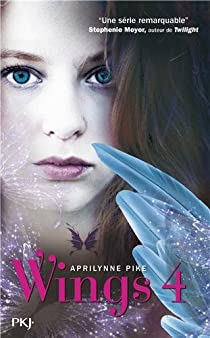 Wings, tome 4 : Destine par Aprilynne Pike