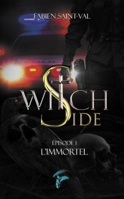 Witch Side, tome 1 : L'Immortel par Fabien Saint-Val