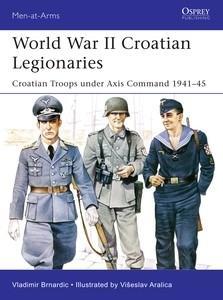 World War II Croatian Legionaries Croatian Troops under Axis Command 194145 par Vladimir Brnardic