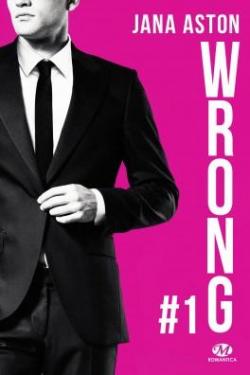 Wrong, tome 1  par Jana Aston