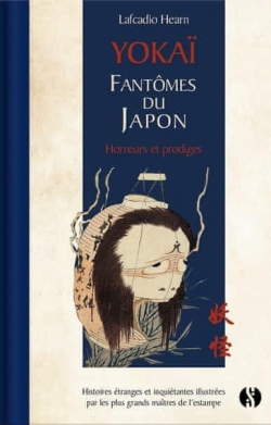 Yoka - Fantmes du Japon, tome 1 : Horreurs et prodiges par Lafcadio Hearn