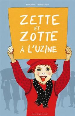 Zette et Zotte  l'uzine par Elsa Valentin