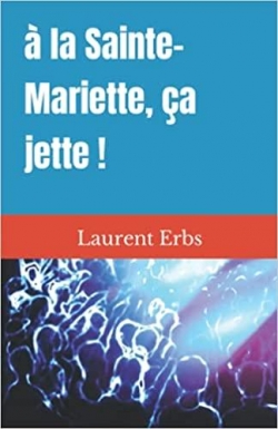 A la Sainte-Mariette, a jette ! par Laurent Erbs