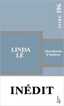 Chercheurs d'ombres par Linda L