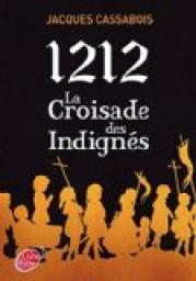 1212 : La Croisade des Indigns par Jacques Cassabois
