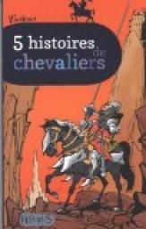 5 histoires de chevaliers par Emmanuel Viau