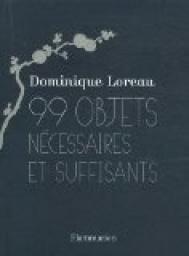 99 objets ncessaires et suffisants par Dominique Loreau