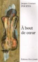 A Bout de Coeur par Jacques C. Poueyo