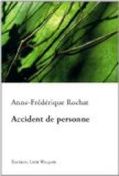 Accident de personne par Anne-Frdrique Rochat