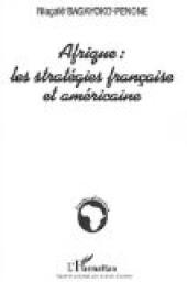 Afrique : les stratgies franaise et amricaine par Niagal Bagayoko-Penone