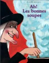 Ah ! Les bonnes soupes par Claude Boujon