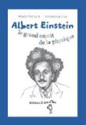 Albert Einstein, le grand esprit de la physique par Marilyn Plnard