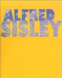 Alfred Sisley : Pote de l'impressionisme - Lyon, muse des Beaux-Arts, 10 Octobre 2002 - 6 janvier 2003 par Muse des Beaux-Arts - Paris