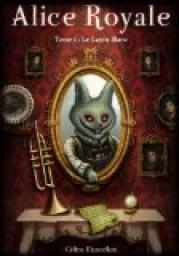 Alice Royale, tome 1 : Le lapin blanc par Cline Mancellon