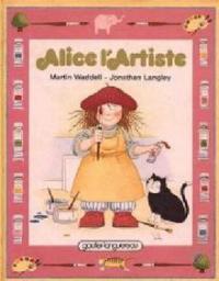 Alice l'Artiste par Martin Waddell