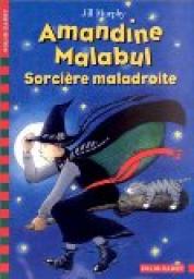 Amandine Malabul, tome 1 : Sorcire maladroite par Jill Murphy