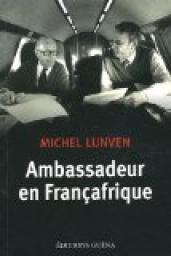 Ambassadeur en Franafrique par Michel Lunven