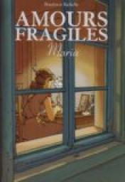Amours fragiles, tome 3 : Maria par Philippe Richelle