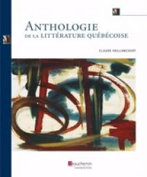 Anthologie de la littrature qubcoise par Claude Vaillancourt