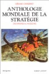 Anthologie mondiale de la stratgie par Grard Chaliand