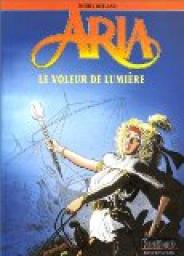 Aria, tome 14 : Le Voleur de lumire par Michel Weyland