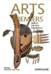 Arts premiers : Indiens, Eskimos et Aborignes par Brnice Geoffroy-Schneiter