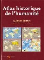 Atlas historique de l'humanit par Jacques Bertin (II)