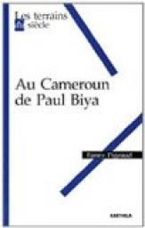 Au cameroun de Paul Biya par Fanny Pigeaud