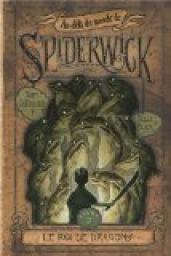 Au-del du monde de Spiderwick, tome 3 : Le roi de dragons par Tony DiTerlizzi