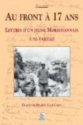 Au front  17 ans : lettres d'un jeune Morbihanais  sa famille par Blanche-Marie Gaillard