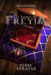 Sagas des Neuf Mondes, tome 1 : Les larmes de Freyja par Pierre Efratas