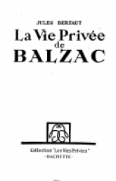 La vie prive de Balzac par Jules Bertaut
