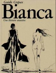 Bianca: Une histoire excessive par Guido Crepax