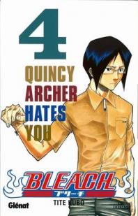 Bleach, tome 4 : Quincy Archer Hates You par Taito Kubo