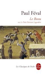 Le Bossu ou Le petit parisien Lagardre, tome 1 par Paul Fval