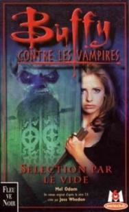 Buffy contre les vampires, tome 16 : Slection par le vide  par Mel Odom