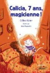 Calicia, 7 ans, magicienne ! par Gilles Abier