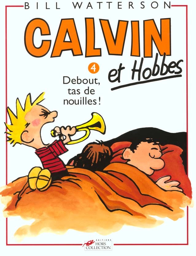 Calvin et Hobbes, tome 4 : Debout, tas de nouilles ! par Bill Watterson