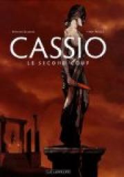 Cassio, Tome 2 : Le second coup par Stephen Desberg