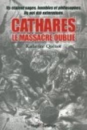 Cathares : Le massacre oubli par Katherine Quenot