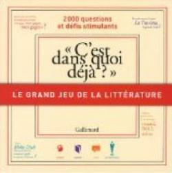 C'est dans quoi dj ? : Le grand jeu de la littrature par Guide Gallimard