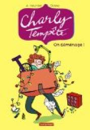 Charly Tempte, tome 1 : On dmnage ! par Annelise Heurtier