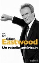 Clint Eastwood par Marc Eliot