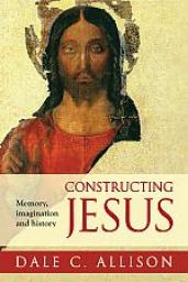 Constructing Jesus: Memory, imagination and history par Dale C. Allison