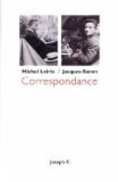 Correspondance (1925-1973) : Michel Leiris / Jacques Baron par Michel Leiris