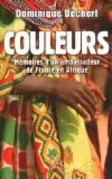Couleurs : Mmoires d'un ambassadeur de France en Afrique par Dominique Decherf