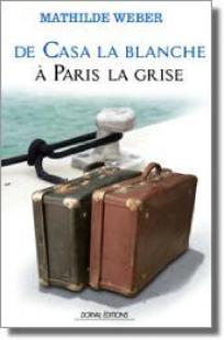 De Casa la Blanche a Paris la Grise par Mathilde Weber