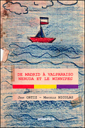 De Madrid  Valparaiso, Neruda et le Winnipeg par Jean Ortiz