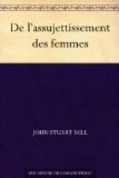 De l'assujettissement des femmes par John Stuart Mill